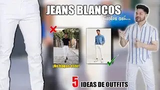 ¿CÓMO VESTIR JEANS BLANCOS? (5 Ideas para COMBINAR) ¡No hagas ÉSTO!