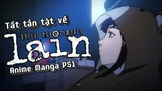 Giải Mã Toàn Bộ Serial Experiments Lain (kinda...)