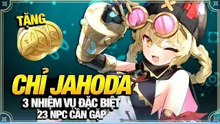 Chỉ Jahoda Là Làm Được, 3 Nhiệm Vụ 23 NPC, Free Trăm Nghìn Mora, Anh Em Bình Dân Nhanh Tay Nhé
