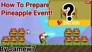 HOW TO PREPARE PINEAPPLE EVENT!? + (HOW TO GET RICH?) OMG! - Growtopia