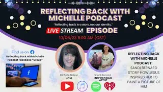 Reflecting Back with Michelle Podcast: Sandi Bernard