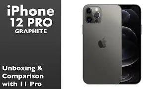 iPhone 12 Pro Graphite Unboxing and Size Comparison with the iPhone 11 Pro