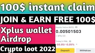 100$ instant Earning with Xplus wallet||Xplus wallet withdraw