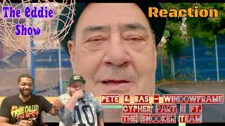 The Eddie Show-Pete & Bas - Windowframe Cypher Part Il ft. The Snooker Team 🔥🎶🔥We Are Shook!
