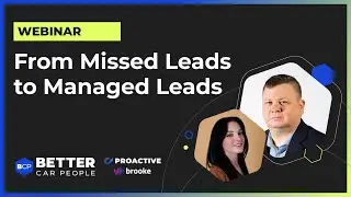 Missed Leads to Managed Leads - Better Car People Webinars #1