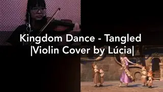 |Violin Cover by L&uacute;cia| Kingdom Dance - Tangled