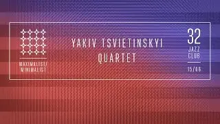 Yakiv Tsvietinskyi Quartet &ndash; Maximalist/Minimalist