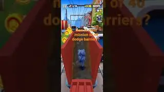 Dodge 40 Barriers: How to clear Mission in subway surfers Game?