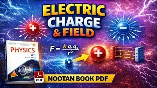 Class 12 Physics Chapter 1 PDF | Electric Charges & Fields | Nootan Book | UP Board 2026