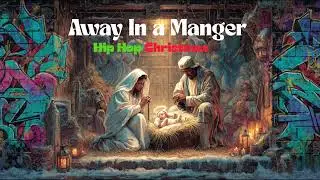 Away in a Manger (Hip Hop, Christmas, RnB)