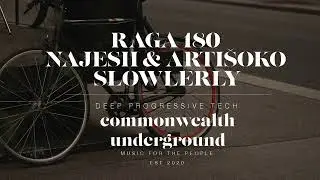Najesh & Arti&scaron;oko  Slowlerly rāga 180 | Commonwealth Underground