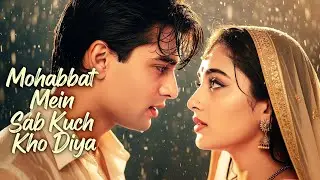 Mohabbat Mein Sab Kuch Kho Diya | New Hindi Sad Romantic Song 2025 | Bollywood Evergreen | Sad Song