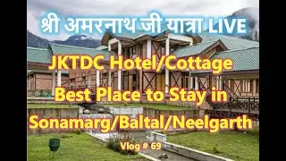 Shri Amarnath Ji Yatra II Best Hotel in Sonamarg, Baltal, Neelgarth II Ep 61