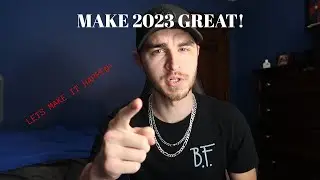 Intro to 2023! | Make 2023 a GREAT Year!