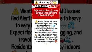 ⚠️ IMD Red Alert for Gujarat! Heavy Rainfall Predicted 🌧️ | Delhi Rains Till Sept 7 | Weather Update