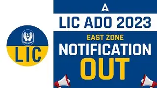 LIC ADO Notification 2023 | LIC ADO East Zone Notification Out | Know the Complete Information