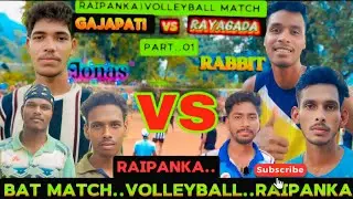 GAJAPATI 🆚 RAYAGADA || Volleyball Match⚽ || Raipanka|| Bat Match || RABBIT Vs JONASH... Dhamaka Matc