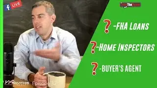 FHA Loans, Home Inspectors, and Buyers Agents | #AskTheAgent 32