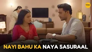 Nayi Bahu Ka Naya Sasural || Girlyappa Moments