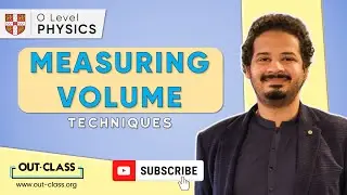 OUT-CLASS | O Level Physics | Measuring Volume