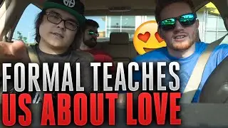 FORMAL TEACHES US ABOUT LOVE (Day In The Life)