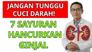 JANGAN TUNGGU CUCI DARAH❗ Banyak Orang Tertipu: 7 Sayuran Sehat Ini Rusak Ginjal