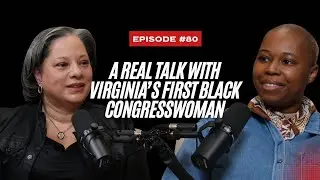 Ep. 80 | Congresswoman Jennifer McClellan