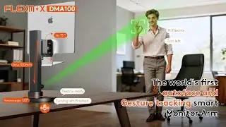Flexmix DMA100:The world's first AI tracking and Gesture control Smart Monitor Arm