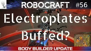 Robocraft 1.0 #56 | Electroplates Buffed? Let's Check It Out