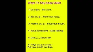 How to say keep quiet in Igbo Language!