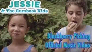 Jessie & the Gumboot Kids Blackberry Picking Official Music Video