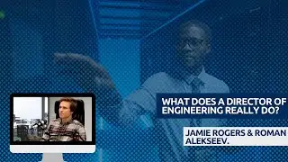 What Does A Director Of Engineering Really Do?