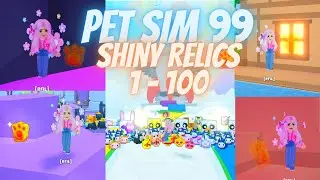 Roblox Pet Sim 99 - Shiny Relics 1 - 100