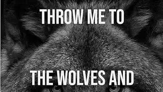 THREW YOU TO THE DARK CULT PACK OF WOLVES LIKE 🗑️😡