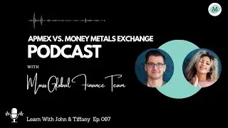 APMEX Vs. Money Metals Exchange - EPISODE 97
