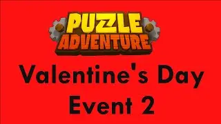 Puzzle Adventure | Valentine's Event 2