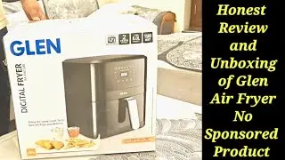 Honest Review & Unboxing of Glen Air Fryer, No Sponsored Review. August 2025