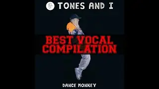 [BEST VOCAL COMPILATION]  Dance Monkey | Full Song