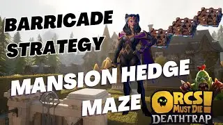 Mansion Hedge Maze Barricade Strategy Walkthrough - Orcs Must Die! Deathtrap