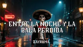 Entre la noche y la bala perdida | Zayruma | corridos tumbados | m&uacute;sica biling&uuml;e | Corridos 2025