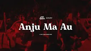 Anju Ma Au - Jogi Tamba ft Auxura (Live Recording)