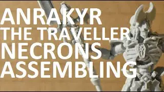 Unboxing/Assembling Necrons - Anrakyr the Traveller