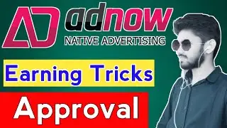 Adnow Earning Tricks | Approval | Increase Adnow Earning 2021