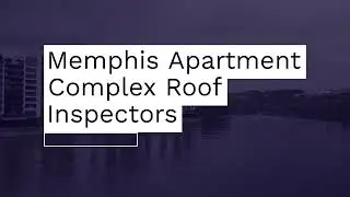 Apartment Complex Roof Inspections Memphis