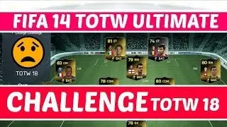FIFA 14 TOTW 18 Ultimate Team Challenge l XBOX ONE