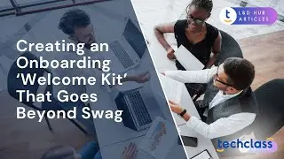 Creating an Onboarding &lsquo;Welcome Kit&rsquo; That Goes Beyond Swag?