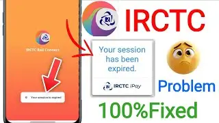 IRCTC Your Session Expire Problem Today || How To Fix IRCTC iPay Your Session Has Been Expired Today