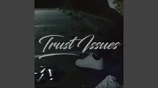 Trust Issues (feat. The Real Sam Adams)