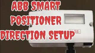ABB SMART POSITIONER DIRECTION CHANGE SETUP. Abb smart positioner valve operation direction setup