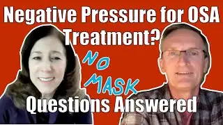 No Mask: Negative Pressure Treatment for Obstructive Apnea. Q and A with  Somnics iNAP Professionals